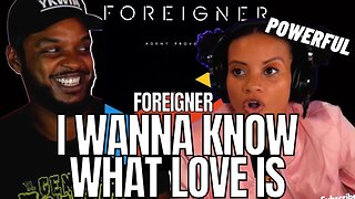 *OOH TELL EM* 🎵 Foreigner "I Want to Know What Love Is" Reaction