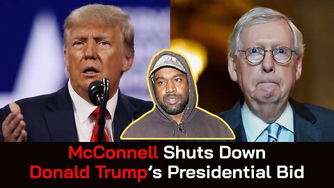 Mitch McConnell Shuts Down Donald Trump’s Presidential Bid After His Kanye West Meeting