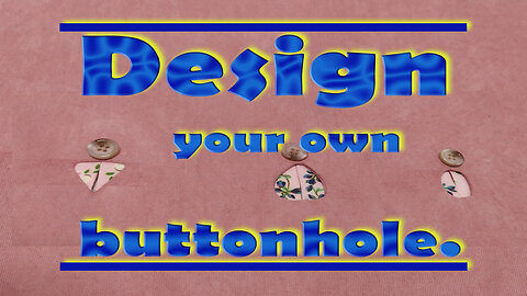 Dress sewing ideas/Design your own buttonhole