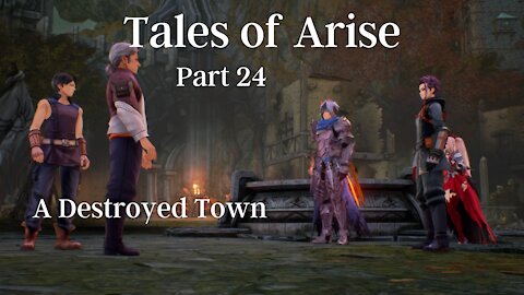 Tales of Arise Part 24 : A Destroyed Town