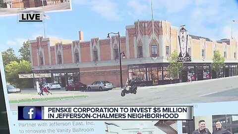 Penske Corporation to invest $5M in Jefferson-Chalmers neighborhood