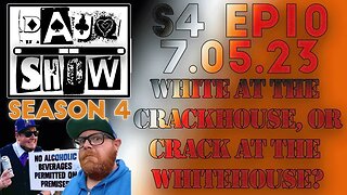 DAUQ Show S4EP10: White At The Crackhouse, Or Crack At The White House?