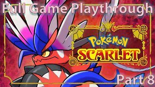 Pokemon Scarlet Full Playthrough - Part 8