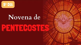 09º Dia - Novena de Pentecostes