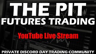 Live Day Trading - Futures Live Stream - The Pit Futures Trading