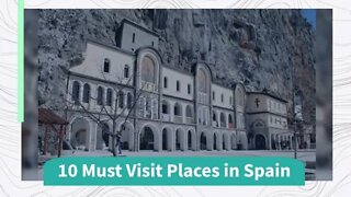 10 Must Visit Places in Spain