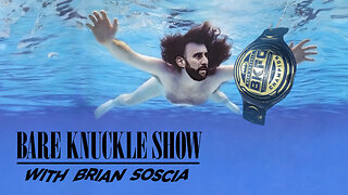 The Bare Knuckle Show with Brian Soscia