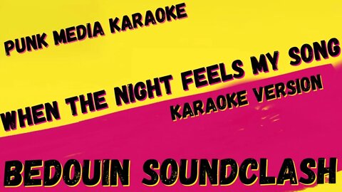 BEDOUIN SOUNDCLASH ✴ WHEN THE NIGHT FEELS MY SONG ✴ KARAOKE INSTRUMENTAL ✴ PMK