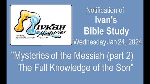 “Mysteries of the Messiah Part 02 The Full Knowledge of the Son”