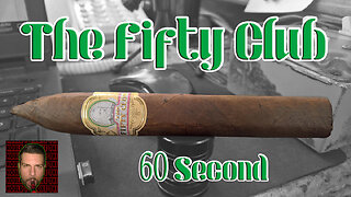 60 SECOND CIGAR REVIEW - The Fifty Club