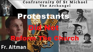 Fr. Altman - The Protestants Did Not Reform The Church, They Deformed It! Powerful Shorts. Catholic