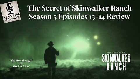 The Secret of Skinwalker Ranch - Season 5 Episode 13-14 Review