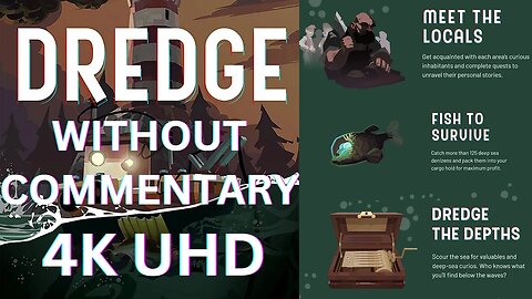 Dredge 4K UHD Without Commentary Episode 15