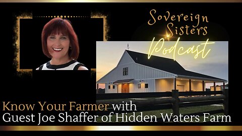Sovereign Sisters Podcast | Episode 26 | Know Your Farmer