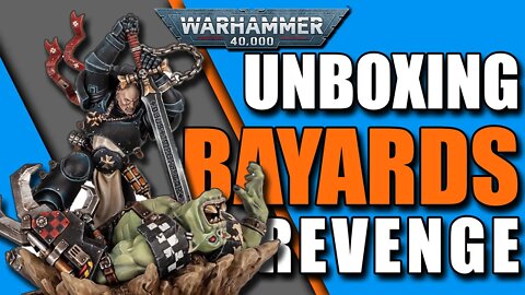 Unboxing BAYARDS REVENGE | Warhammer 40k