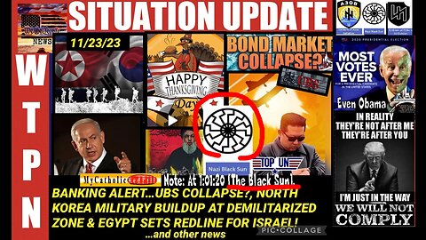 SITUATION UPDATE 11/23/23 (Related info and links in description)