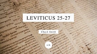 Through the Bible with Chuck Smith: Leviticus 25-27