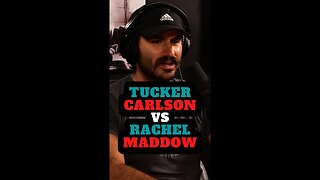 Tucker Carlson vs Rachel Maddow