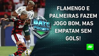 Qual time MERECIA TER VENCIDO o Flamengo x Palmeiras de ONTEM? | BATE-PRONTO – 21/04/22