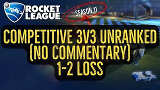 Let's Play Rocket League Season 11 Gameplay No Commentary Competitive 3v3 Unranked 1-2 Loss