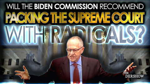 Will the Biden Commission Recommend Packing the Supreme Court with Radicals?