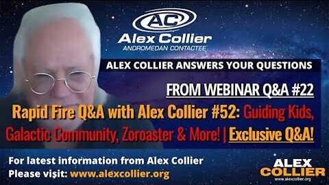 Rapid Fire Q&A with Alex Collier #52: Guiding Kids, Galactic Community, Zoroaster & More! Exclusive