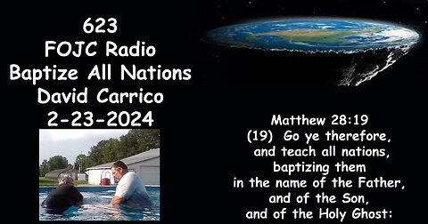 623 - FOJC Radio - Baptize All Nations - David Carrico 2-23-2024