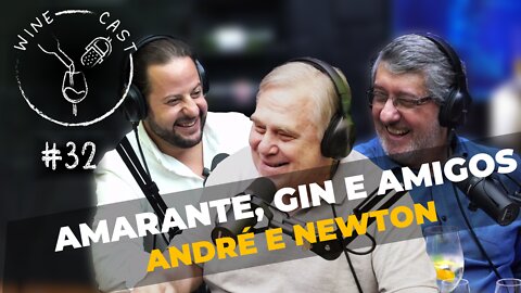 Winecast #32 - Amarante, Andre e Newton - GIN