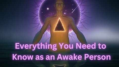 Everything You Need to Know as an Awake Person ∞The 12D Creators Channeled by Daniel Scranton