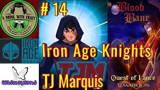 Iron Age Knights #14: TJ Marquis Author of Bloodbane
