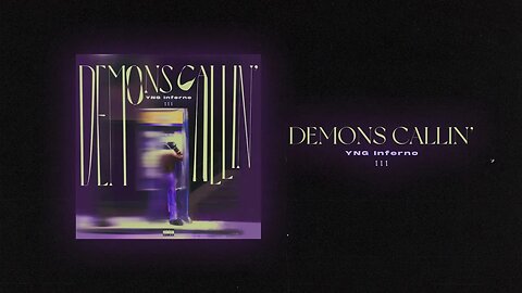 YNG Inferno "DEMON'S CALLIN" (Official Audio)