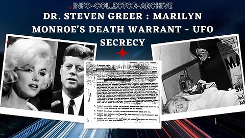 Dr. Steven Greer : Marilyn Monroe's Death Warrant - UFO Secrecy