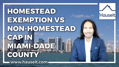 Homestead Exemption vs Non-Homestead Cap in Miami-Dade County