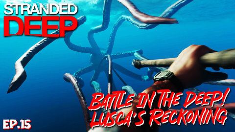 Battle in the Deep! The Reckoning of Lusca The Great | Stranded Deep EP15