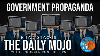 Government Propaganda - The Daily Mojo 011824