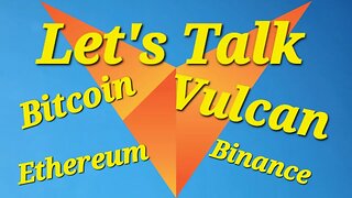 Bitcoin | Ethereum | Binance | The Vulcan Blockchain