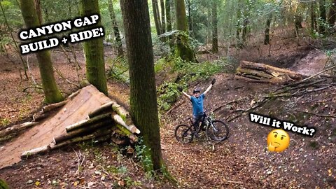 BUILDING AND RIDING A CANYON GAP!