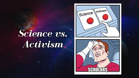 Science vs. Activism