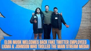 Elon Musk Welcomes Back Fake Twitter Employees Ligma & Johnson Who Trolled The Main Stream Media!