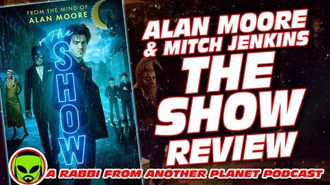 Alan Moore and Mitch Jenkins The Show Review