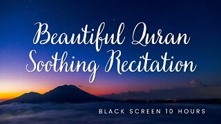 Beautiful Quran Soothing Recitation | Black Screen | Relaxation Deep Sleep - 10 Hours