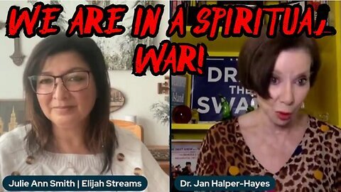 DR. JAN HALPER-HAYES: WE ARE IN A SPIRITUAL WAR!