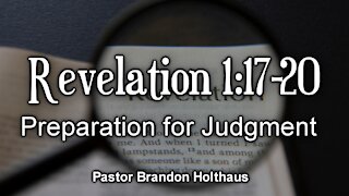 Revelation 1:17-20 - Preparation for Judgment
