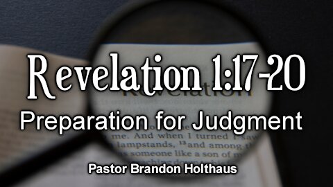 Revelation 1:17-20 - Preparation for Judgment