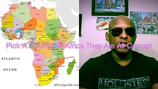 Memo To The African Americans: There Over 50 Counties In Africa And They Are All Corrupt