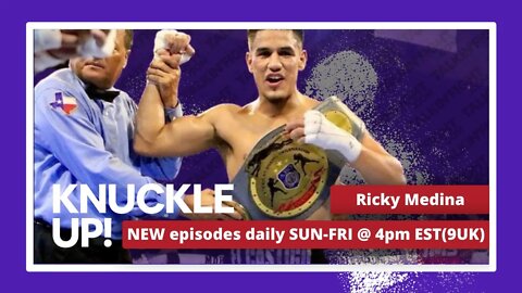 Ricky "El Castigo" Medina | Knuckle Up with Mike and Cedric | Talkin Fight
