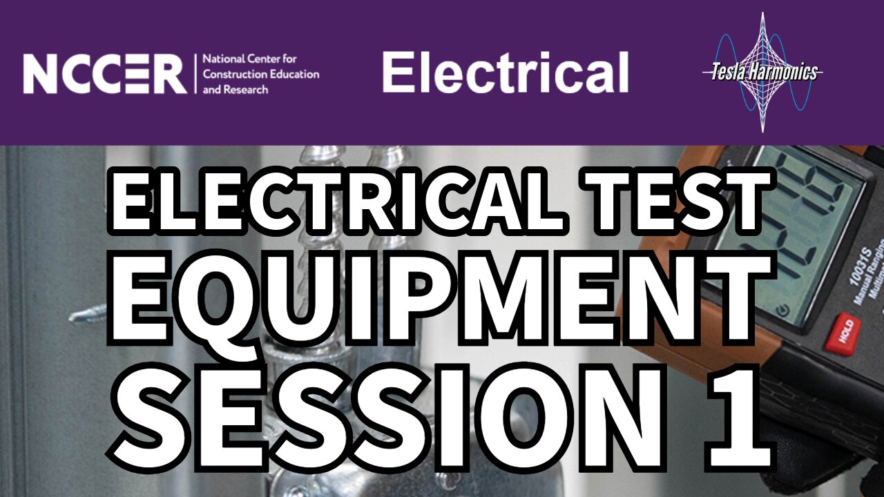 NCCER Electricity Level I Module 26112 23 11E Electrical Test Equipment