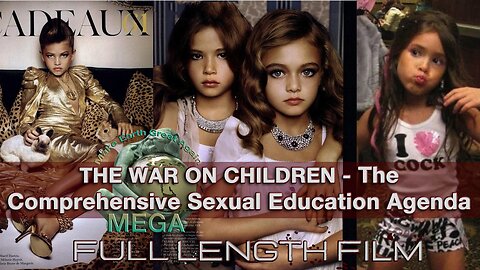 THE WAR ON CHILDREN -- The Comprehensive Sexuality Education Agenda -- FULL LENGTH FILM