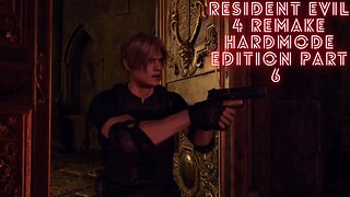 Resident Evil 4 Remake HARDMODE EDITION PART 6