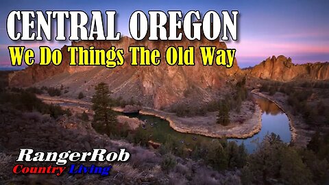 Homesteading In Central Oregon, We Do Things The Old Way (Song)